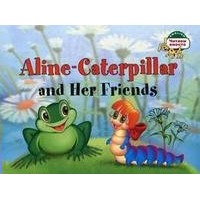 Гусеница Алина и ее друзья. Aline-Caterpillar and her friends/на английском языке. Благовещенская Т.А.